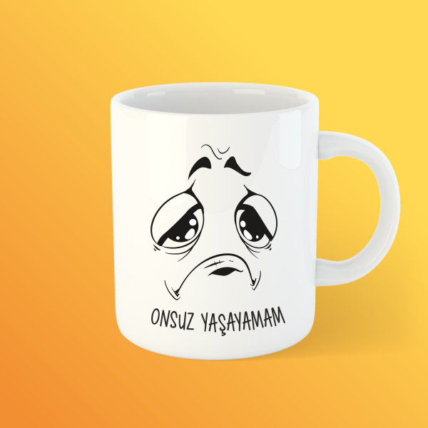 Onsuz Yaşayamam Bardak Kupa